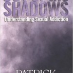 Out of the Shadows: Understanding Sexual Addiction